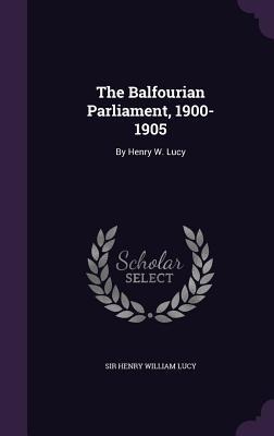 The Balfourian Parliament, 1900-1905 - 