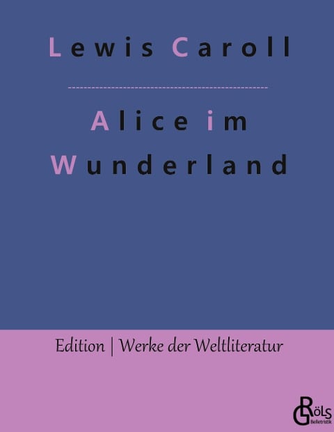 Alice im Wunderland - Lewis Caroll