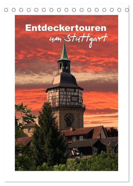 Entdeckertouren um Stuttgart (Tischkalender 2025 DIN A5 hoch), CALVENDO Monatskalender - Klaus-Peter Huschka