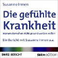 Cover-Bild zum Titel 'Die gefühlte Krankheit' von 'Susanne Irmen'