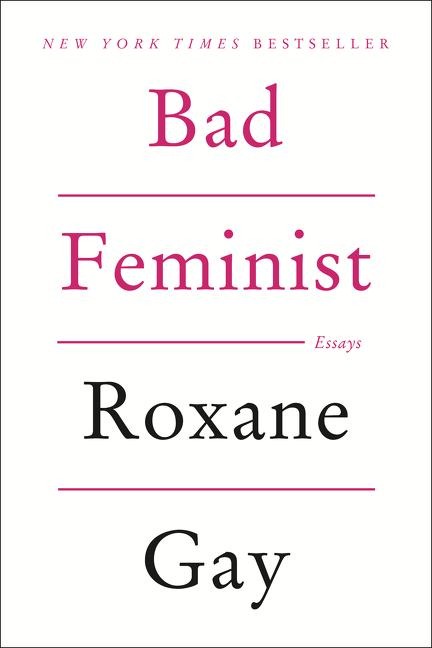 Bad Feminist - Roxane Gay