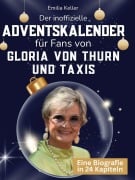 Cover-Bild zum Titel 'Der inoffizielle Adventskalender für Fans von Gloria von Thurn und Taxis' von 'Emilia Keller'