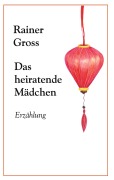 Cover-Bild zum Titel 'Das heiratende Mädchen' von 'Rainer Gross'