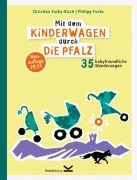 Cover-Bild zum Titel 'Mit dem Kinderwagen durch die Pfalz' von 'Christina Fuchs-Risch, Philipp Fuchs'