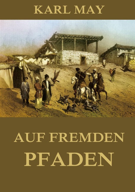 Auf fremden Pfaden - Karl May