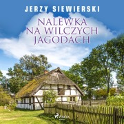Cover-Bild zum Titel 'Nalewka na wilczych jagodach' von 'Jerzy Siewierski'