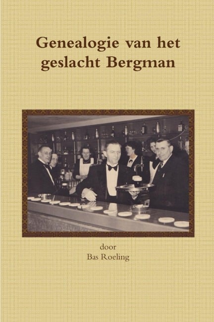 Genealogie van het geslacht Bergman - Sebastiaan Roeling