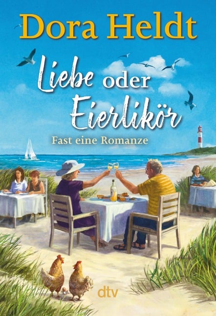 Liebe oder Eierlikör - Fast eine Romanze - Dora Heldt