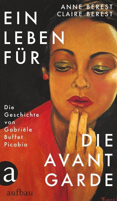Ein Leben für die Avantgarde - Anne Berest, Claire Berest