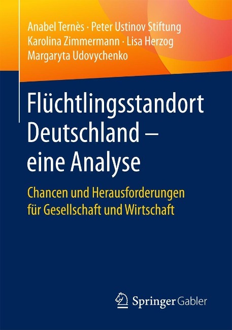Flüchtlingsstandort Deutschland - eine Analyse - Anabel Ternès, Margaryta Udovychenko, Karolina Zimmermann, Lisa Herzog