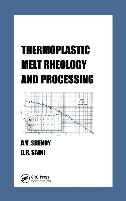 Thermoplastic Melt Rheology and Processing - Aroon Shenoy