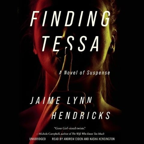 Finding Tessa Lib/E: A Novel of Suspense - Jaime Lynn Hendricks