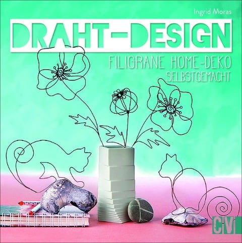 Draht-Design - Ingrid Moras