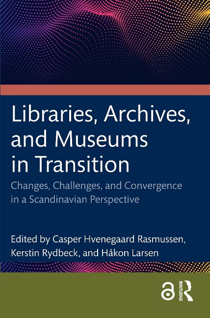 Libraries, Archives, and Museums in Transition - 