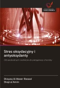 Cover-Bild zum Titel 'Stres oksydacyjny i antyoksydanty' von 'Shayaq Ul Abeer Rasool, Shajrul Amin'