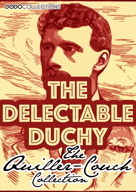 The Delectable Duchy - Arthur Quiller-Couch