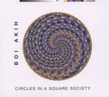 Circles in a Square Society - Boi Akih