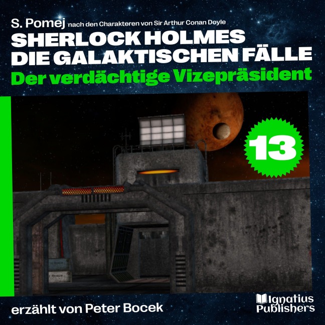 Der verdächtige Vizepräsident (Sherlock Holmes - Die galaktischen Fälle, Folge 13) - Arthur Conan Doyle, S. Pomej
