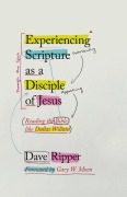 Cover-Bild zum Titel 'Experiencing Scripture as a Disciple of Jesus' von 'Dave Ripper'