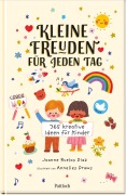 Cover-Bild zum Titel 'Kleine Freuden für jeden Tag' von 'Joanne Ruelos Diaz'