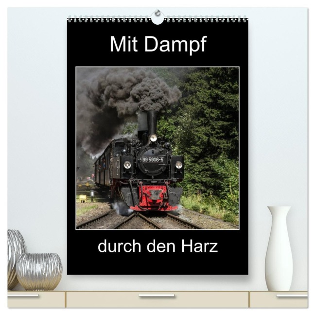Mit Dampf durch den Harz (hochwertiger Premium Wandkalender 2026 DIN A2 hoch), Kunstdruck in Hochglanz - Marion Maurer
