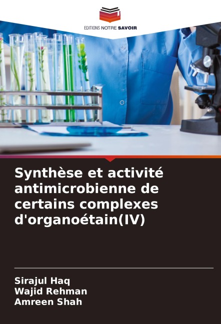 Synthèse et activité antimicrobienne de certains complexes d'organoétain(IV) - Sirajul Haq, Wajid Rehman, Amreen Shah