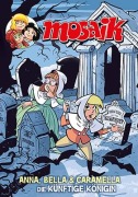 Cover-Bild zum Titel 'MOSAIK Anna, Bella & Caramella - Die künftige Königin' von 'Mosaik Team'