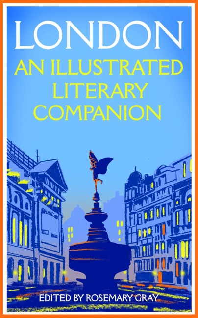 London: An Illustrated Literary Companion - 