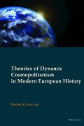Cover-Bild zum Titel 'Theories of Dynamic Cosmopolitanism in Modern European History' von 'Georg Cavallar'