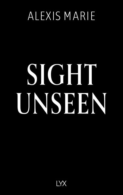 Sight Unseen - Alexis Marie