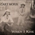 Cover-Bild zum Titel 'When I Rise' von 'Cary Morin'