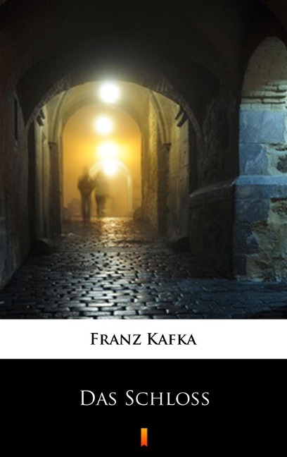 Das Schloss - Franz Kafka