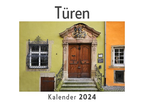 Türen (Wandkalender 2024, Kalender DIN A4 quer, Monatskalender im Querformat mit Kalendarium, Das perfekte Geschenk) - Anna Müller