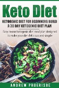 Cover-Bild zum Titel 'Keto Diet: Ketogenic Diet for Beginners Build A 30 Day Ketogenic Diet Plan (FREE BONUS INCLUDED)' von 'Andrew Proerisbe'