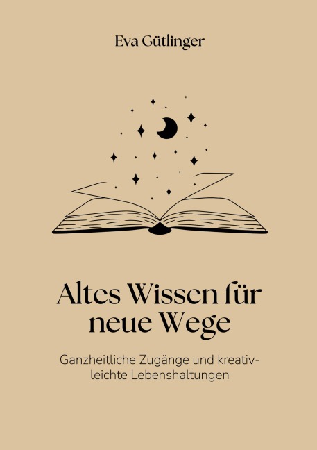 Altes Wissen für neue Wege - Eva Gütlinger