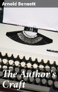 The Author's Craft - Arnold Bennett
