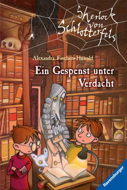 Sherlock von Schlotterfels, Band 6 - Ein Gespenst unter Verdacht - Alexandra Fischer-Hunold