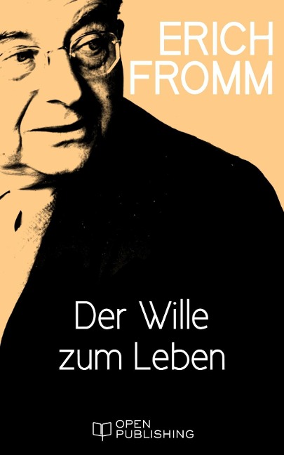 Der Wille zum Leben - Erich Fromm