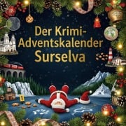 Cover-Bild zum Titel 'Der Krimi-Adventskalender Surselva' von 'Sophia Krause'