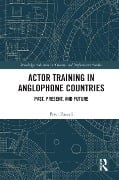 Cover-Bild zum Titel 'Actor Training in Anglophone Countries' von 'Peter Zazzali'