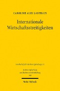 Cover-Bild zum Titel 'Internationale Wirtschaftsstreitigkeiten' von 'Caroline Alix Lasthaus'