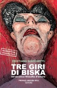 Cover-Bild zum Titel 'Tre giri di Biska. Un'alcolica filosofia d'amore' von 'Cristiana Giacchetti'