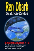 Cover-Bild zum Titel 'Ren Dhark Drakhon-Zyklus Sammelband 1-3: Das Geheimnis der Mysterious - Die galaktische Katastrophe - Der letzte seines Volkes' von 'Werner K. Giesa, Conrad Shepherd, Manfred Weinland, Achim Mehnert'