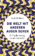 Die Welt mit anderen Augen sehen - Markolf H. Niemz