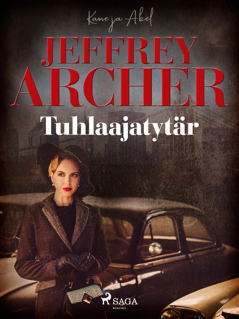 Tuhlaajatytär - Jeffrey Archer
