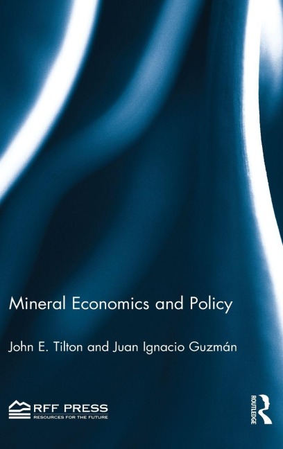 Mineral Economics and Policy - John E. Tilton, Juan Ignacio Guzmán