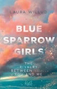 Cover-Bild zum Titel 'Blue Sparrow Girls - The Rivalry Between You and Me' von 'Laura Willud'