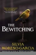 Cover-Bild zum Titel 'The Bewitching' von 'Silvia Moreno-Garcia'