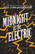 Cover-Bild zum Titel 'Midnight at the Electric' von 'Jodi Lynn Anderson'