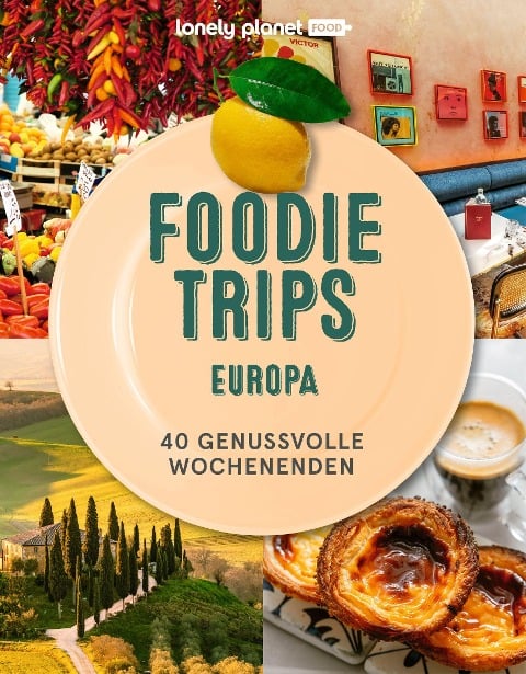 LONELY PLANET Bildband Foodie Trips Europa - 